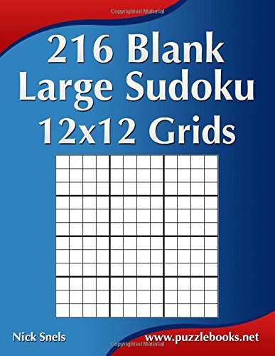 216 BLANK LARGE SUDOKU 12X12 GRIDS (BLANK SUDOKU GRIDS) By Nick Snels ...