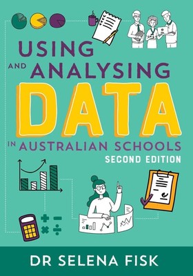 Using and Analysing Data in Australian Schools,Selena Fisk (auth
