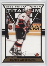 2002-03 Pacific Private Stock Titanium Daniel Alfredsson #71 HOF
