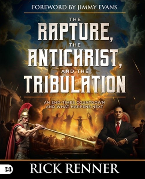 The Rapture, the Antichrist, and the Tribulation: An End-Times Countdown and Wha