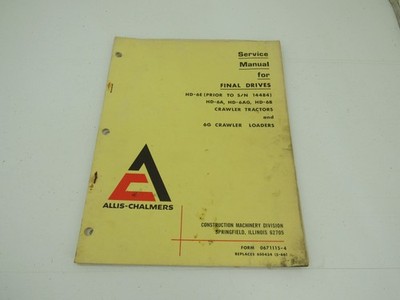 Allis Chalmers HD-6E 6A 6AG 6B 6G Crawler Service Manual for Final Drives