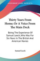 Samuel Leech | Thirty Years From Home; Or A Voice From The Main Deck | Buch