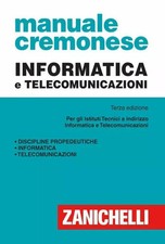 MANUALE CREMONESE INFORMATICA E TELECOMUNICAZIONI ZANICHELLI 9788808920300