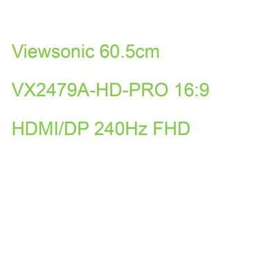 Viewsonic 60.5cm VX2479A-HD-PRO 16:9 HDMI/DP 240Hz FHD (0766907031133)