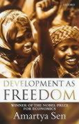 Development as Freedom by Sen, Amartya, FBA