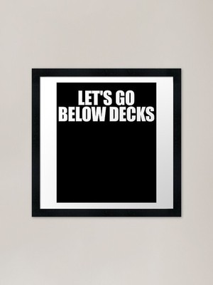 Let's Go Below Decks Raunchy Yacht gerahmtes Wandbild Poster Leinwanddruck Bild