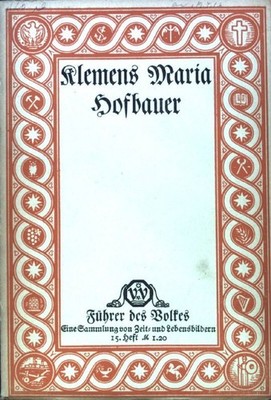Klemens Maria Hofbauer. Eine Sammlung von Zeit- und Lebensbildern. 15. Heft; Eck