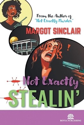 Not Exactly Stealin' by Margot Sinclair Paperback Book