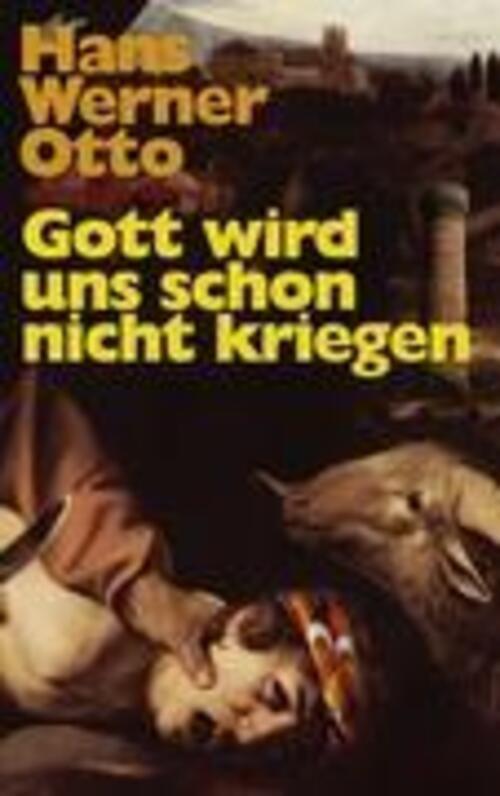 Thumbnail - Hans Werner Otto | Gott Wird Uns Schon Nicht Kriegen | Taschenbuch |