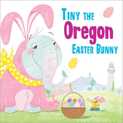 Tiny the Oregon Easter Bunny (Tiny the ... Easter Bunny - HardBack NEW James, Er