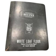 Vintage cookbook RECIPES WHITE LOAF FLOUR Willis Norton Co. TOPEKA KANS 1930's