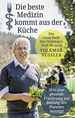 Volkmar Nüssler Die beste Medizin kommt aus der Küche: Wa (Hardback) (UK IMPORT)
