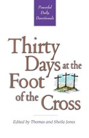 Tom And Sheila Jones | Thirty Days At The Foot Of The Cross | Taschenbuch (2023)