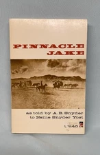 Pinnacle Jake as told by A.B. Snyder to Nellie S. Yost - Signed Paperback - 1951