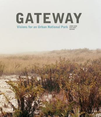 Gateway: Visions for an Urban National Park