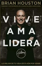 Vive Ama Lidera (Live Love Lead) (Spanish Edition) by Brian Houston