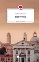 Liebesweh. Life Is A Story - Story.One Stephanie Wimmer