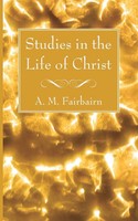 A. M. Fairbairn | Studies In The Life Of Christ | Taschenbuch | Englisch (2021)