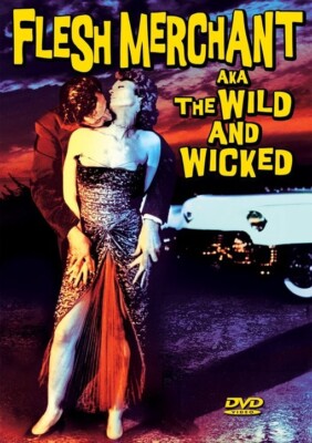 Flesh Merchant aka The Wild and Wicked DVD Geri Moffatt Guy Manford Joy Reynolds