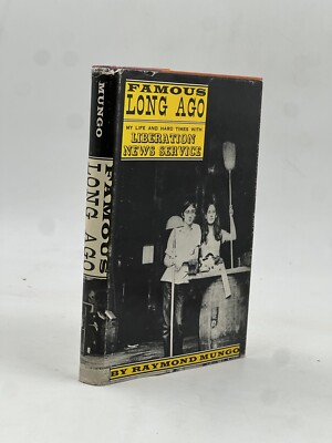 Famous Long Ago: My Life and Hard Times with Liberation by Raymond Mungo (1970)