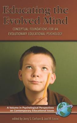 Educating the Evolved Mind : Conceptual Foundations for an Evolutionary Educa...