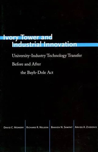 Ivory Tower and Industrial Innovation – University–Industry Technology Transfer…