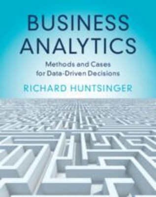 Business Analytics | Methods and Cases for Data-Driven Decisions | Huntsinger