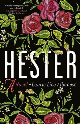 Hester: a bewitching tale of desire and ambition - Paperback NEW Albanese, Lauri