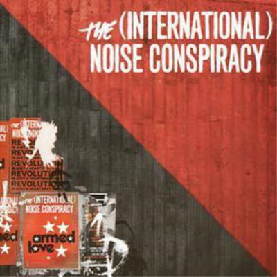 The (International) Noise Conspiracy Armed Love Album