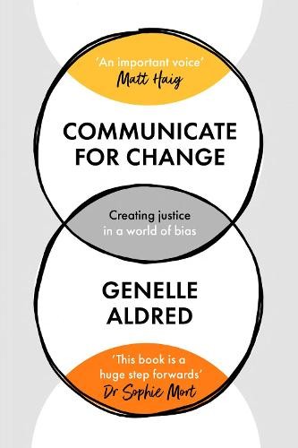 Communicate for Change – Creating Justice in a World of Bias Aldred Paperback