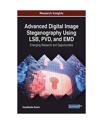 Advanced Digital Image Steganography Using LSB, PVD, and EMD: Emerging Research 