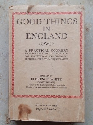 Good Things In England - A Practical Cookery Book von Florence White 1968