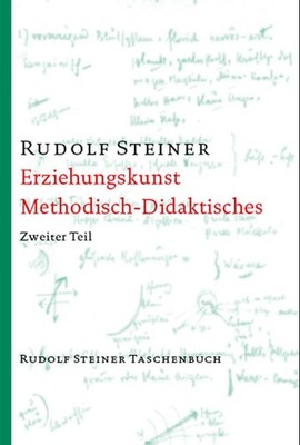 Erziehungskunst, Methodisches - Didaktisches | Rudolf Steiner | deutsch