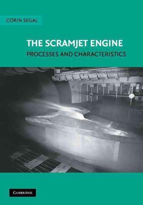 The Scramjet Engine: Processes and Characteristics by Corin Segal (English) Pape