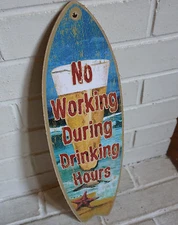 Surfboard Tiki Bar Beer Sign 'No Working During Drinking Hours' Beach Home Decor