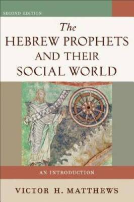 The Hebrew Prophets and Their Social World: An Introduction - Paperback - GOOD