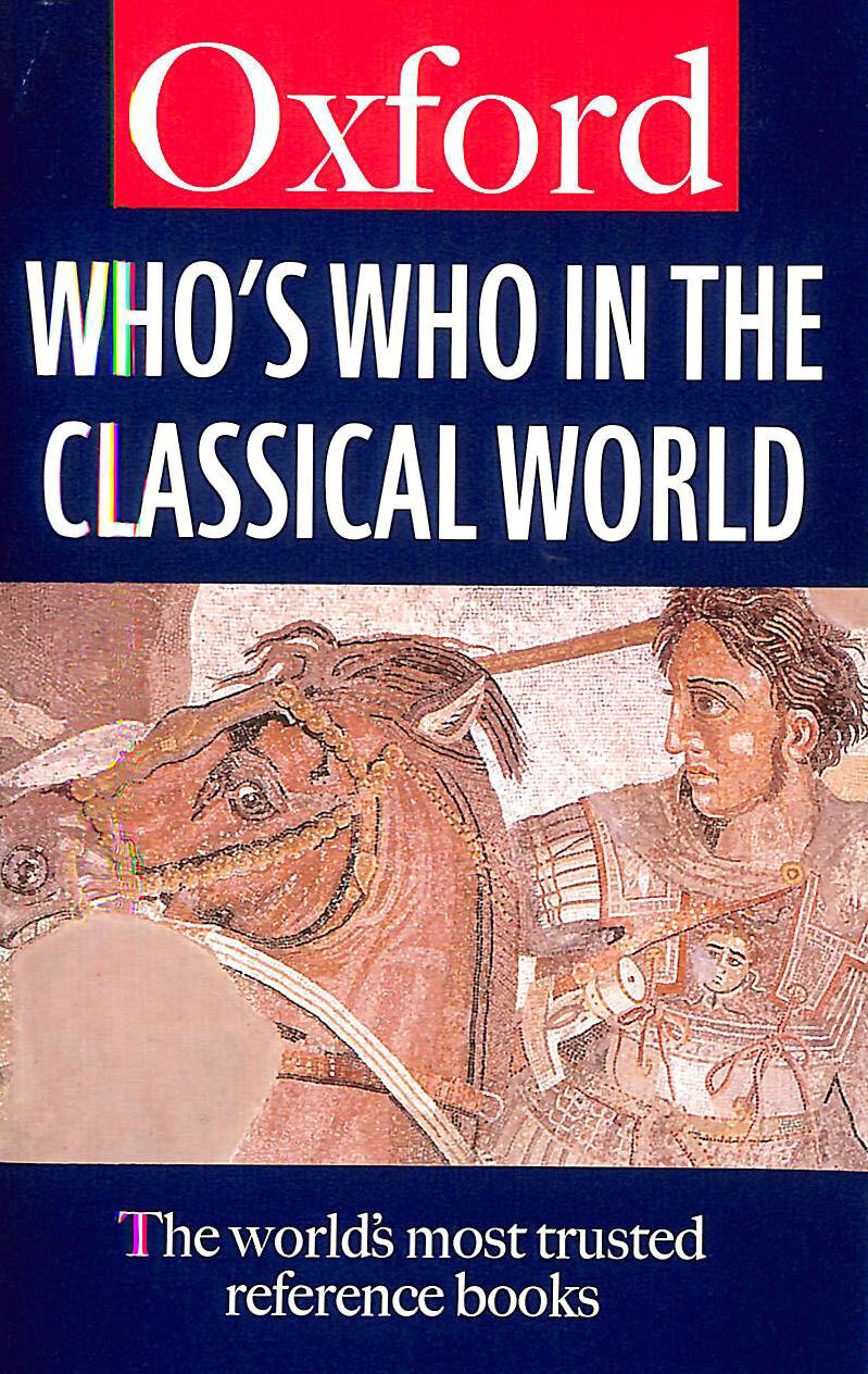Who's Who in the Classical World (Oxford Paperback Reference) by Simon Hornblowe