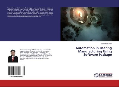 Automation in Bearing Manufacturing Using Software Package Jayendra Kanani