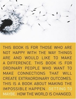 Getting to Maybe : How the World Is Changed Hardcover