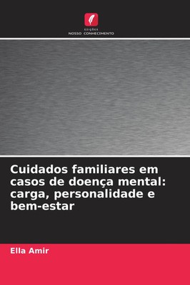 Cuidados familiares em casos de doença mental: carga, personalidade e bem-estar
