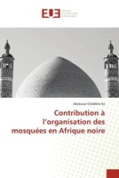 Ababacar ChéDikhe Ka | Contribution à L'organisation Des MosquéEs En Afrique...