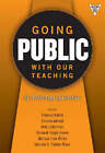 Going Public with Our Teaching: An Anthology of Practice by Teachers' College Press (Paperback, 2005)