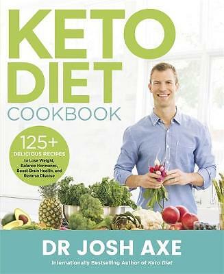 Keto Diet Cookbook: from the bestselling author of Keto Diet by Dr Josh Axe...