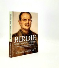 FARRIMOND Richard / BIRDIE More Than Soul of Anzac Field Marshal Lord