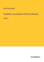 ComéDies Et Proverbes D'alfred De Musset Alfred De Musset