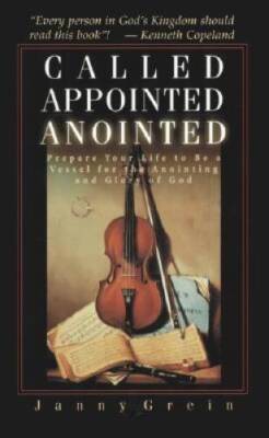 Called, Appointed, Anointed: Prepare Your Life to Be a Vessel for the Ano - GOOD