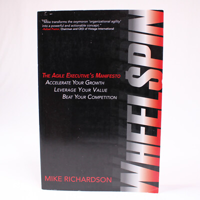 Signed WHEELSPIN THE AGILE EXECUTIVE'S MANIFESTO ACCELERATE By Mike Richardson