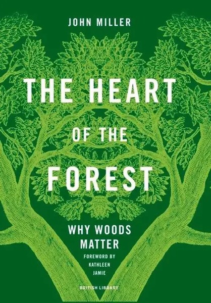 The Heart Of The Forest | Why Woods Matter | John Miller | Englisch | Buch-image