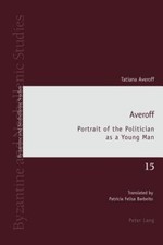 Averoff: Portrait of the Politician as a Young Man by Andrew Louth: New