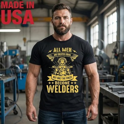 Created Equal But Only The Finest Become WelderPREMIUM T-Shirt Made in USA S-2XL